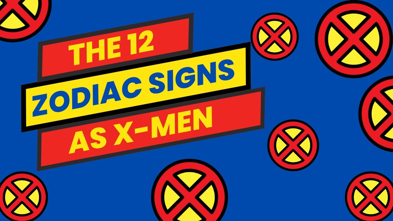 The Zodiac Signs as X-Men Characters | Which Mutant Matches Your Sign?