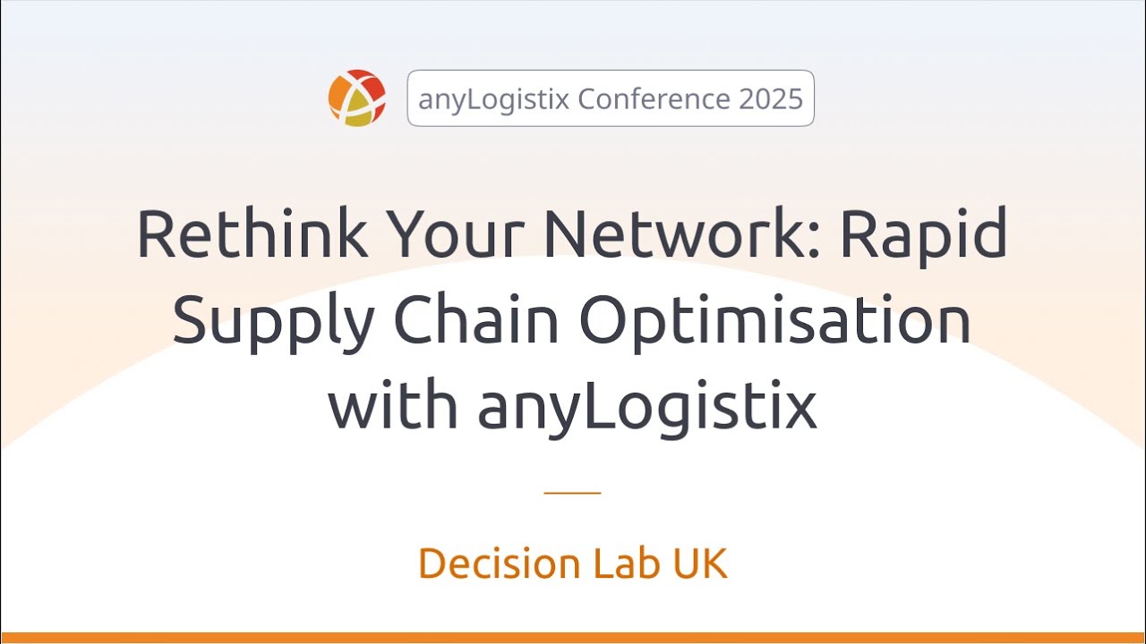 Rethink Your Network: Rapid Supply Chain Optimization with anyLogistix