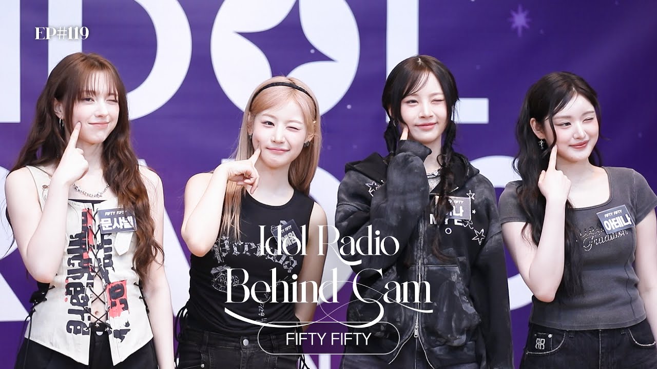 (ENG) 우당탕탕 피프티의 Z to A 비하인드🎀  여기서 절대 탈출 불가🤭💟 | FIFTY FIFTY | 아이돌 라디오 비하인드(IDOL RADIO BEHIND) EP#119