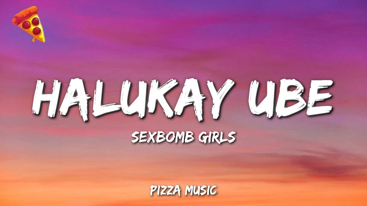Sexbomb Girls - Halukay Ube (Lyrics)
