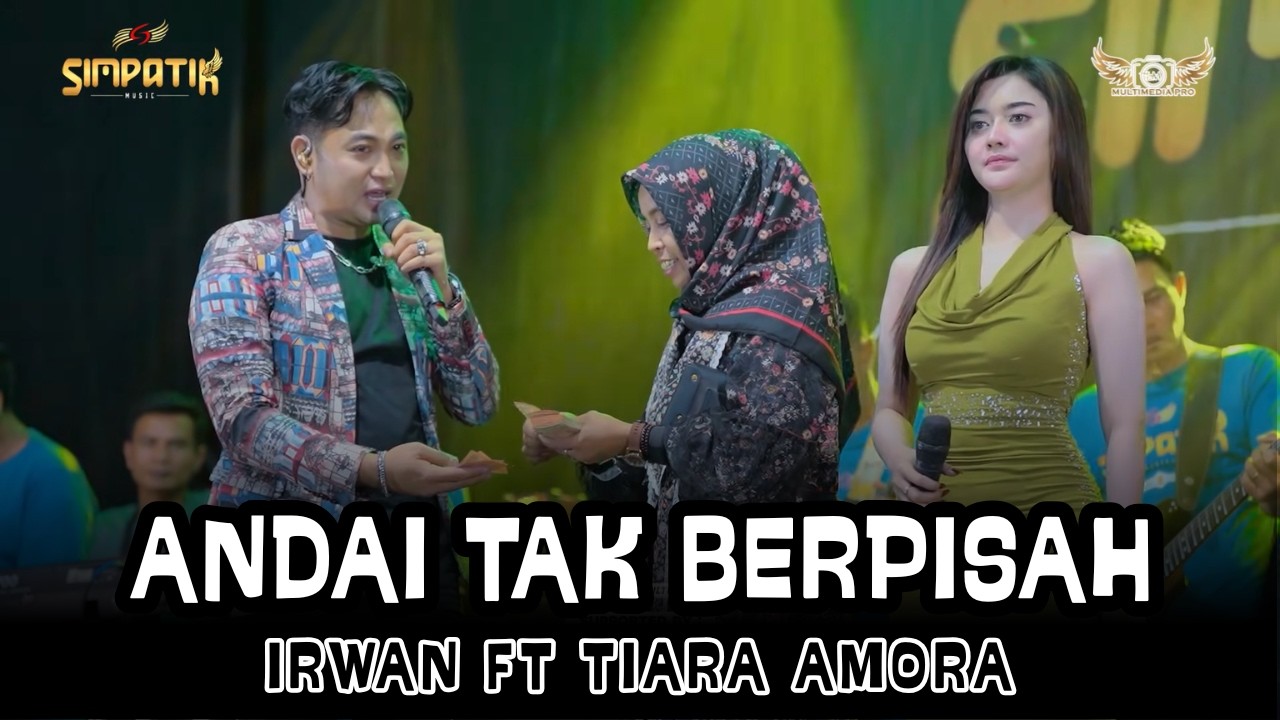 ANDAI TAK BERPISAH - IRWAN FT TIAEA AMORA - SIMPATI MUSIC - PAKIS MALANG - KLK AUDIO