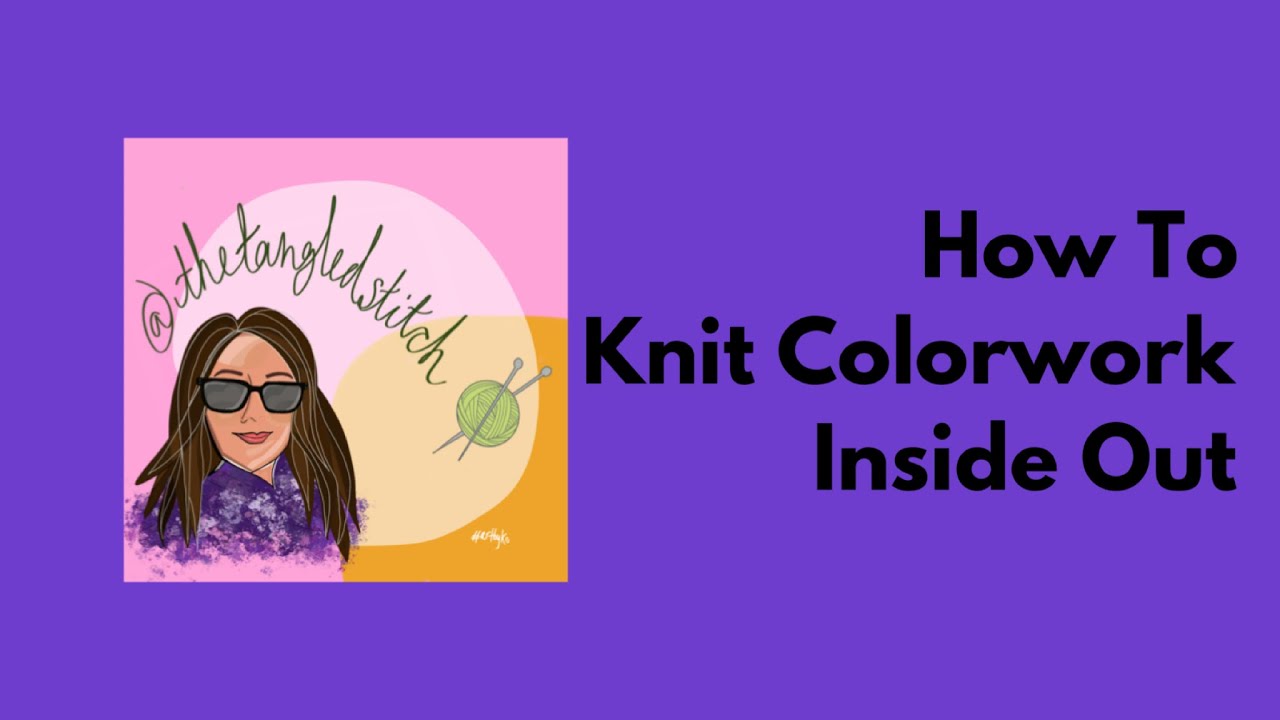 How To Knit Colorwork Inside Out