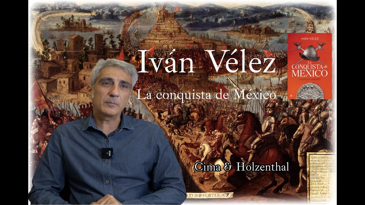 La conquista de México. Por Iván Vélez.
