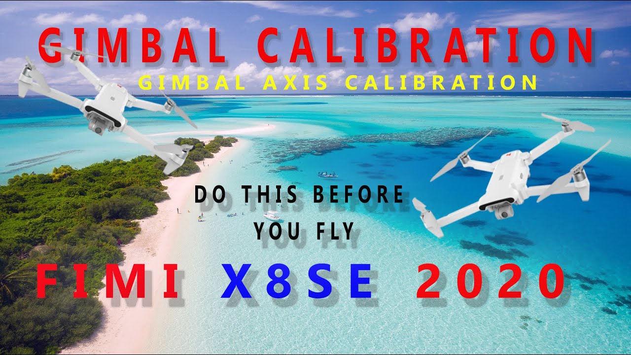 Fimi X8 SE 2020 Axis Calibration. Do this before you fly!