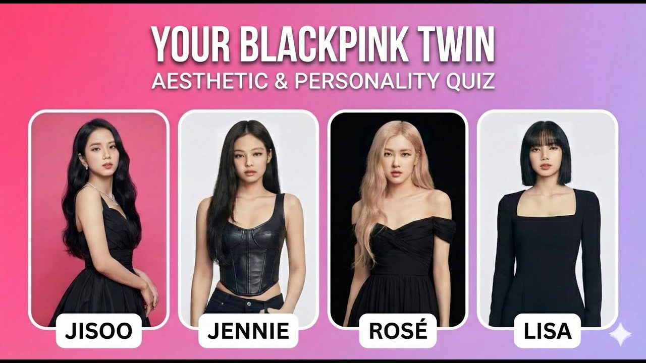 What BLACKPINK Member Is Your Twin? | Aesthetic & Personality Quiz