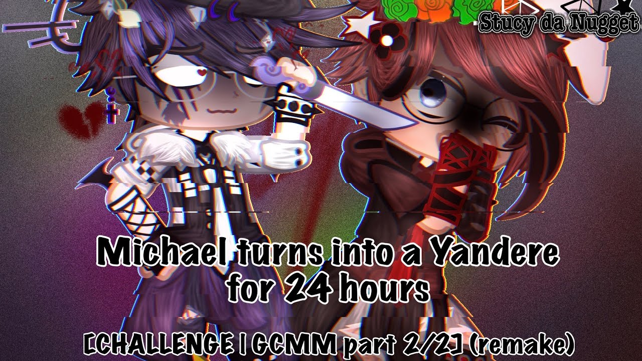 Michael turns into a Yandere for 24 hours [CHALLENGE | GCMM part 2/2] {Ennard x Michael}