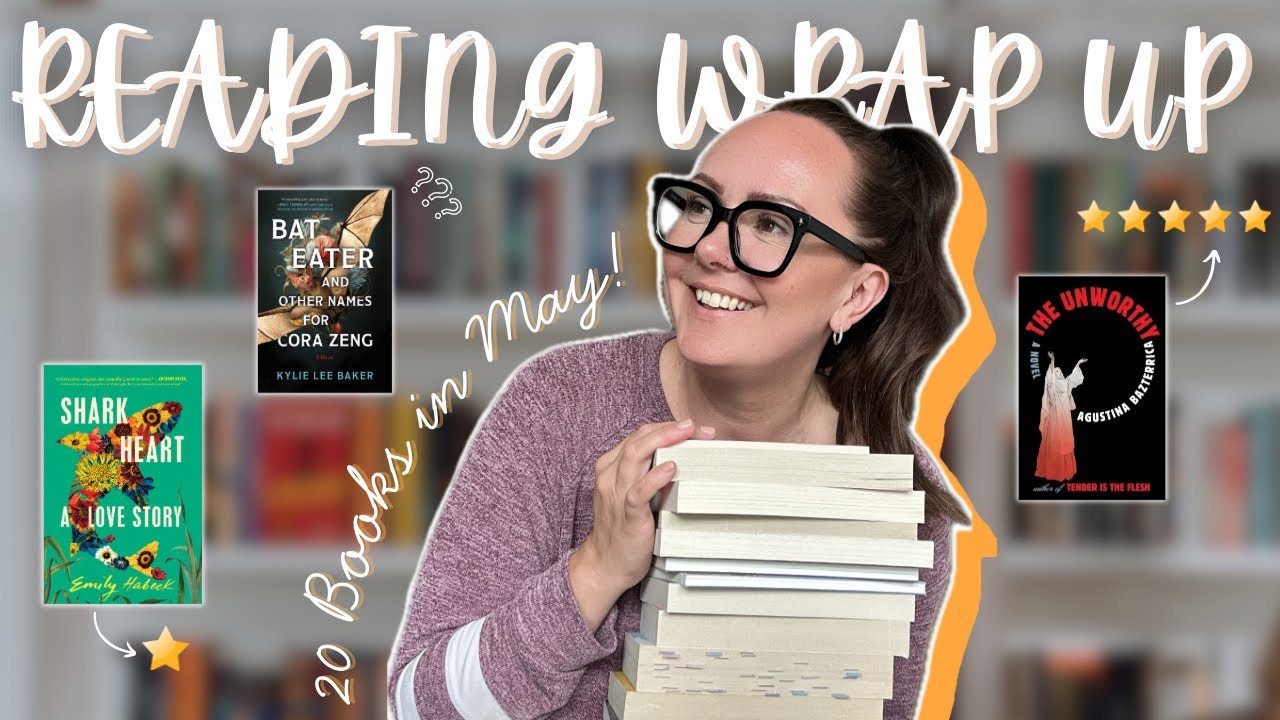 The 20 Books I Read in May ✨Lit Fic | Horror | Thriller ✨ May Reading Wrap Up 📚