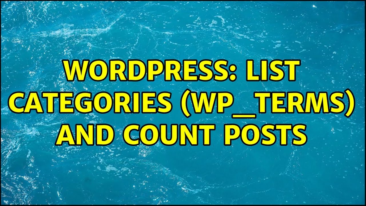 Wordpress: List Categories (wp_terms) and count posts (2 Solutions!!)