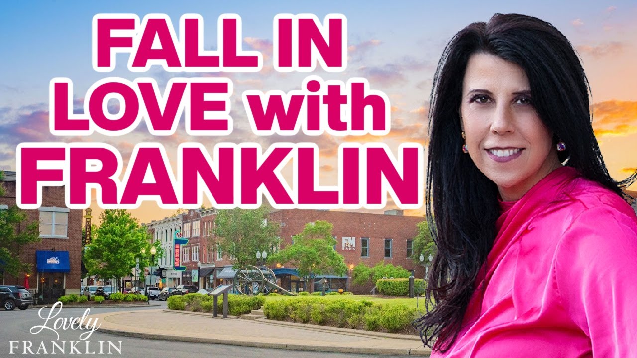 💕FRANKLIN Tennessee: 7 REASONS to Fall in Love with Franklin | Tennessee Real Estate