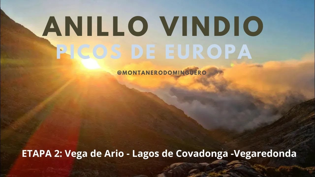 Anillo Vindio Etapa 2, Picos de Europa . Ref. Vega de Ario - Lagos de Covadonga - Ref. Vegaredonda.