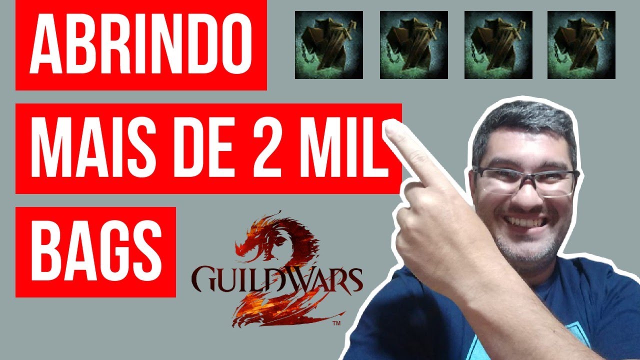 GUILD WARS 2 ABRA SUAS BAGS COM PERSONAGEM DE LV CERTO E GANHE MAIS GOLD ABRIMOS MAIS DE 2 MIL BAGS!