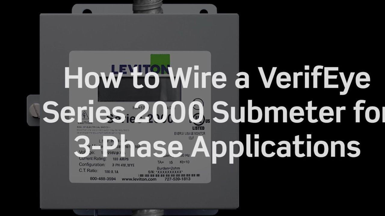 How to Wire a VerifEye™ Series 2000 Submeter for 3-Phase Applications | Leviton