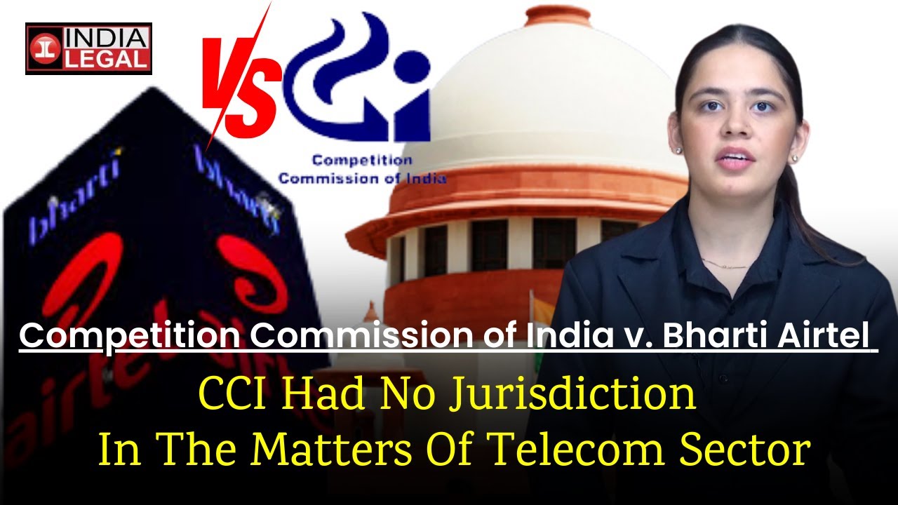 Competition Commission Of India vs Bharti Airtel Case Explained | AOR Case | India Legal