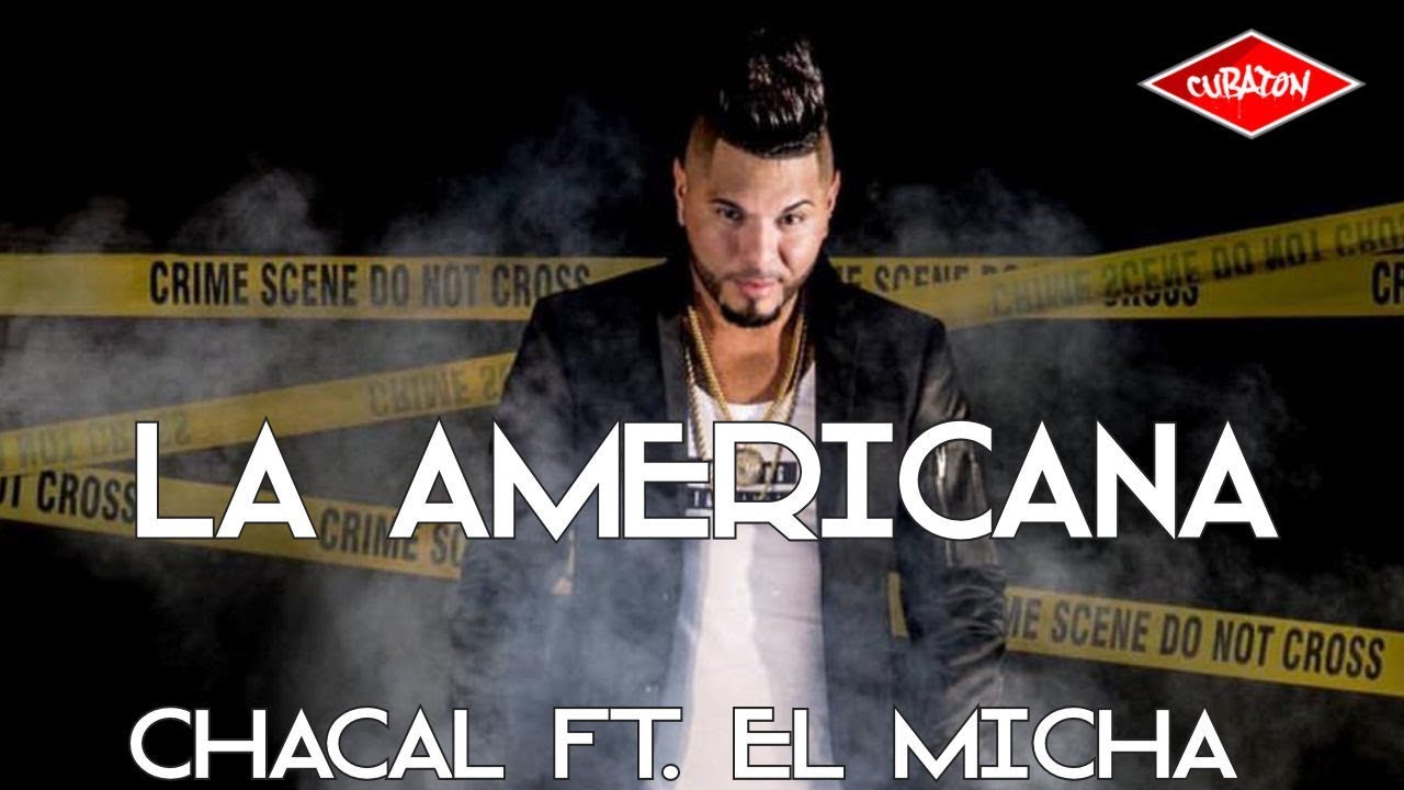 CHACAL ❌ EL MICHA ❌ DJ UNIC - LA AMERICANA (CUBATON)