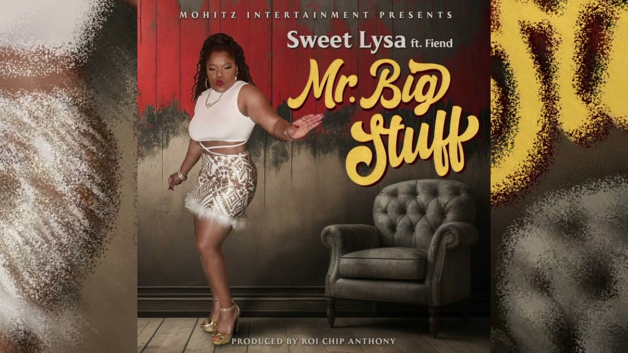 Sweet Lysa ft. Fiend-Mr. Big Stuff