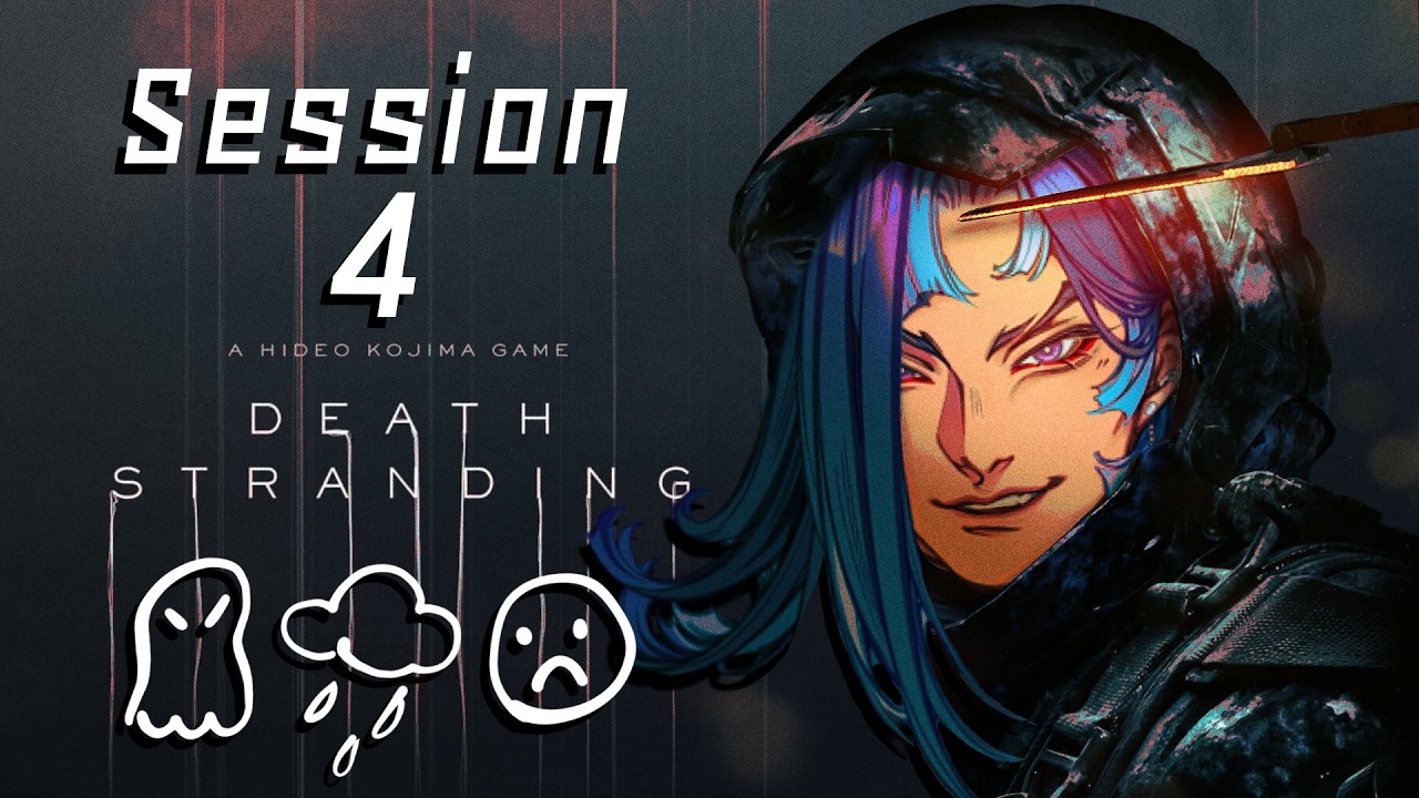 【DEATH STRANDING】across the water we go! (Session 4)