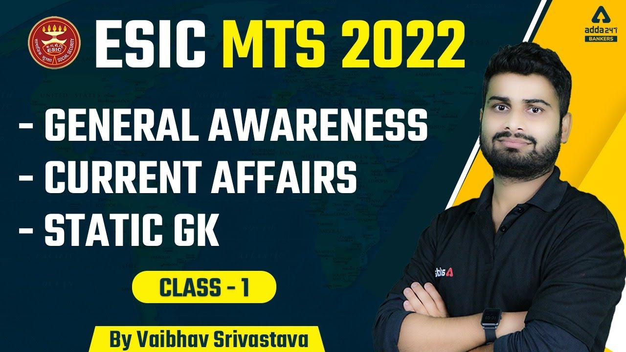 ESIC MTS 2022 | General Awareness, Current Affairs & Static GK | Class 1 | By Vaibhav Srivastava