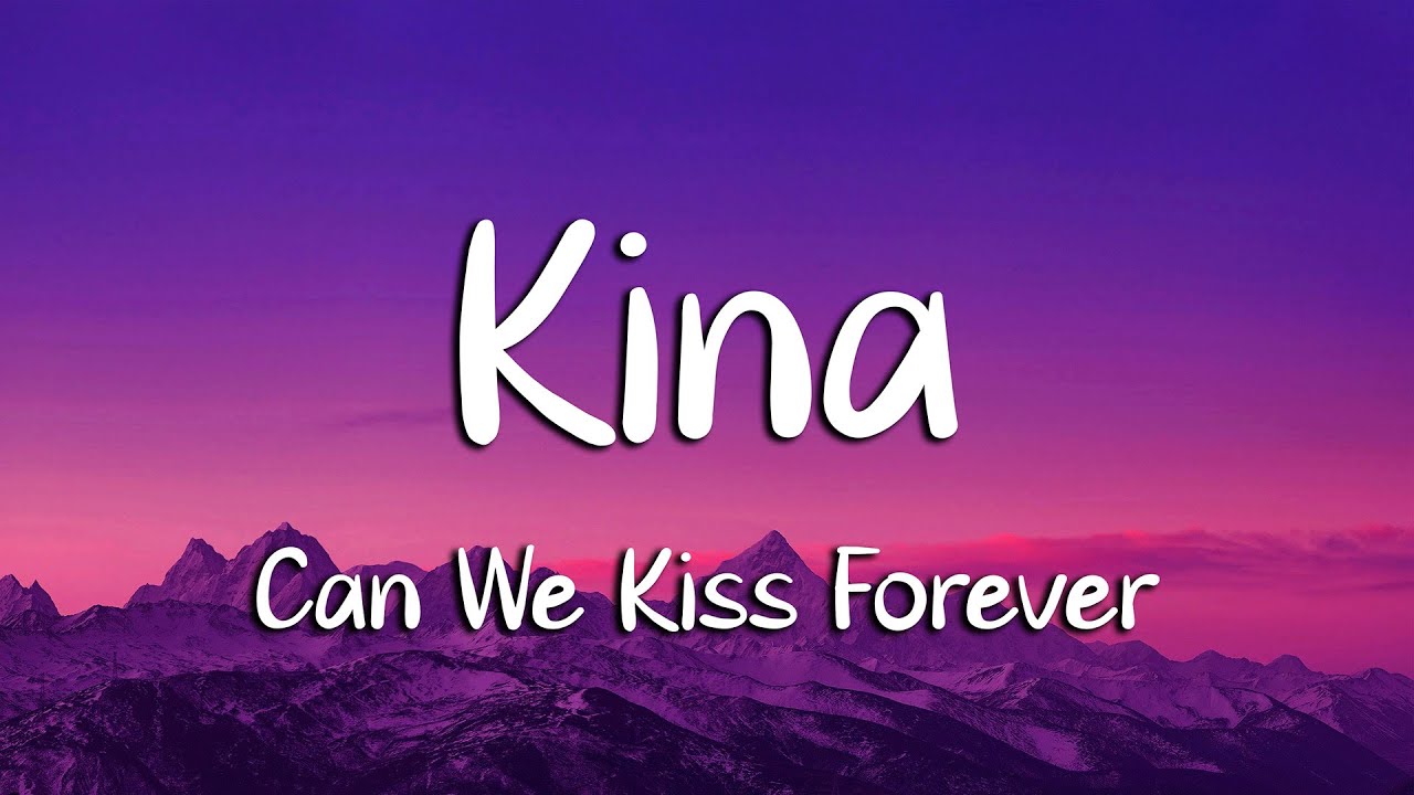 Kina - Can We Kiss Forever? (Lyrics) ft. Adriana Proenza