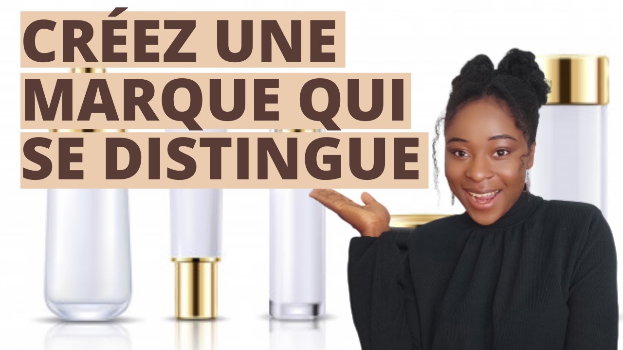 COMMENT CONSTRUIRE L'IDENTITE DE SA MARQUE DE COSMETIQUE