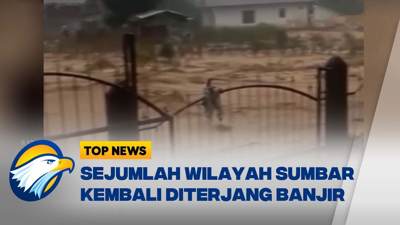 TOP TOPIC - Banjir dan Longsor Kembali Melanda Sumatra Barat | Top News