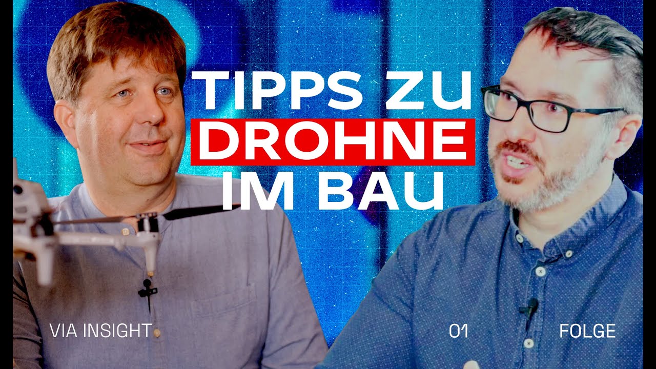 Drohne auf der Baustelle: Einstieg, Tipps & echte Erfahrungen aus der Praxis VIA Insight #1