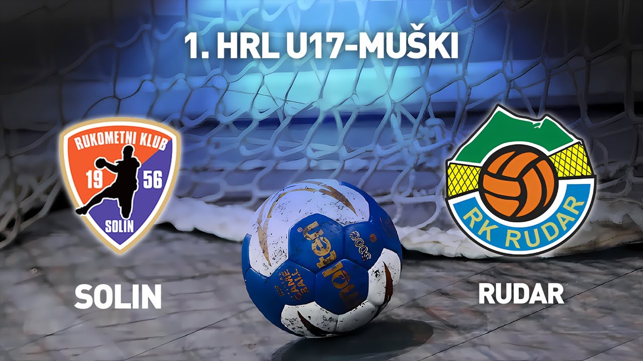 RK Solin vs RK Rudar | 1. HRL U17-Muški (Završnica Skupina A)