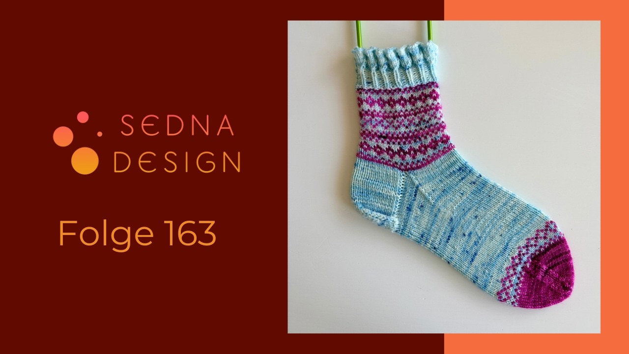 Podcast Fole 163 - fertige Socken und ein ganz altes Projekt
