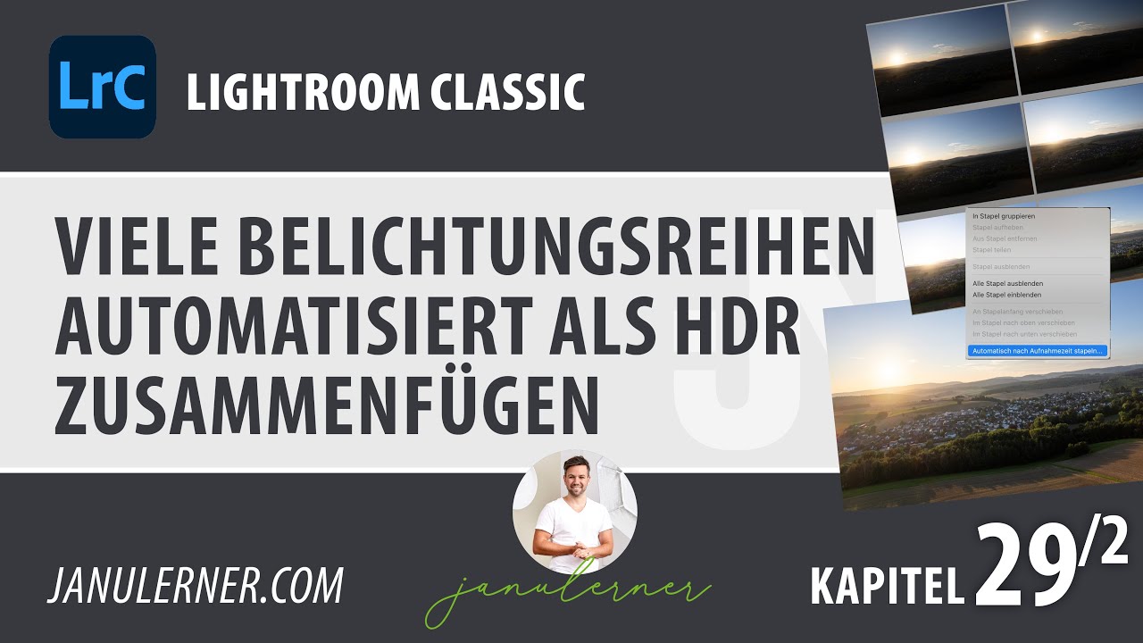 29 | 2 Viele Belichtungsreihen automatisiert zu HDRs zusammenfügen - Lightroom Tutorial - deutsch