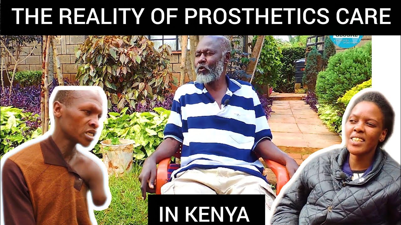 The Reality of Prosthetic Care in Kenya.