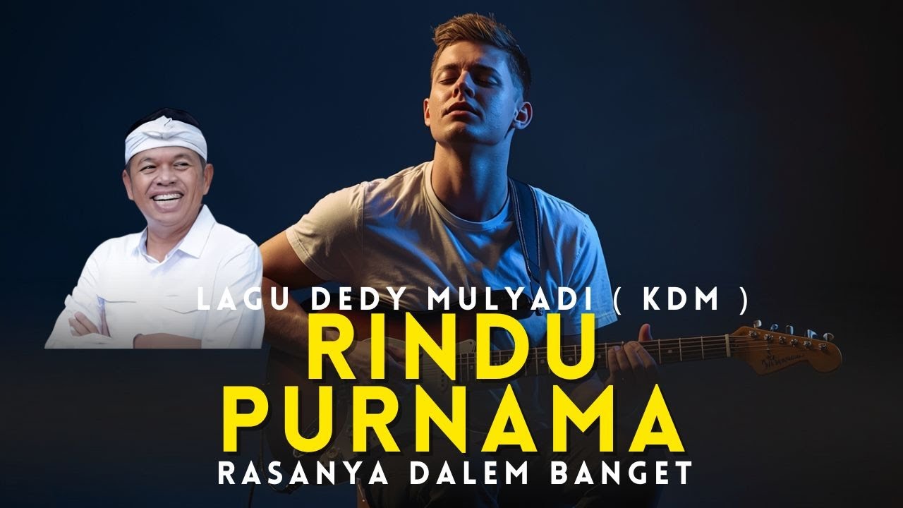 RINDU PURNAMA – Lagu Ciptaan Kang Dedi Mulyadi (KDM) | Penuh Makna & Rasa