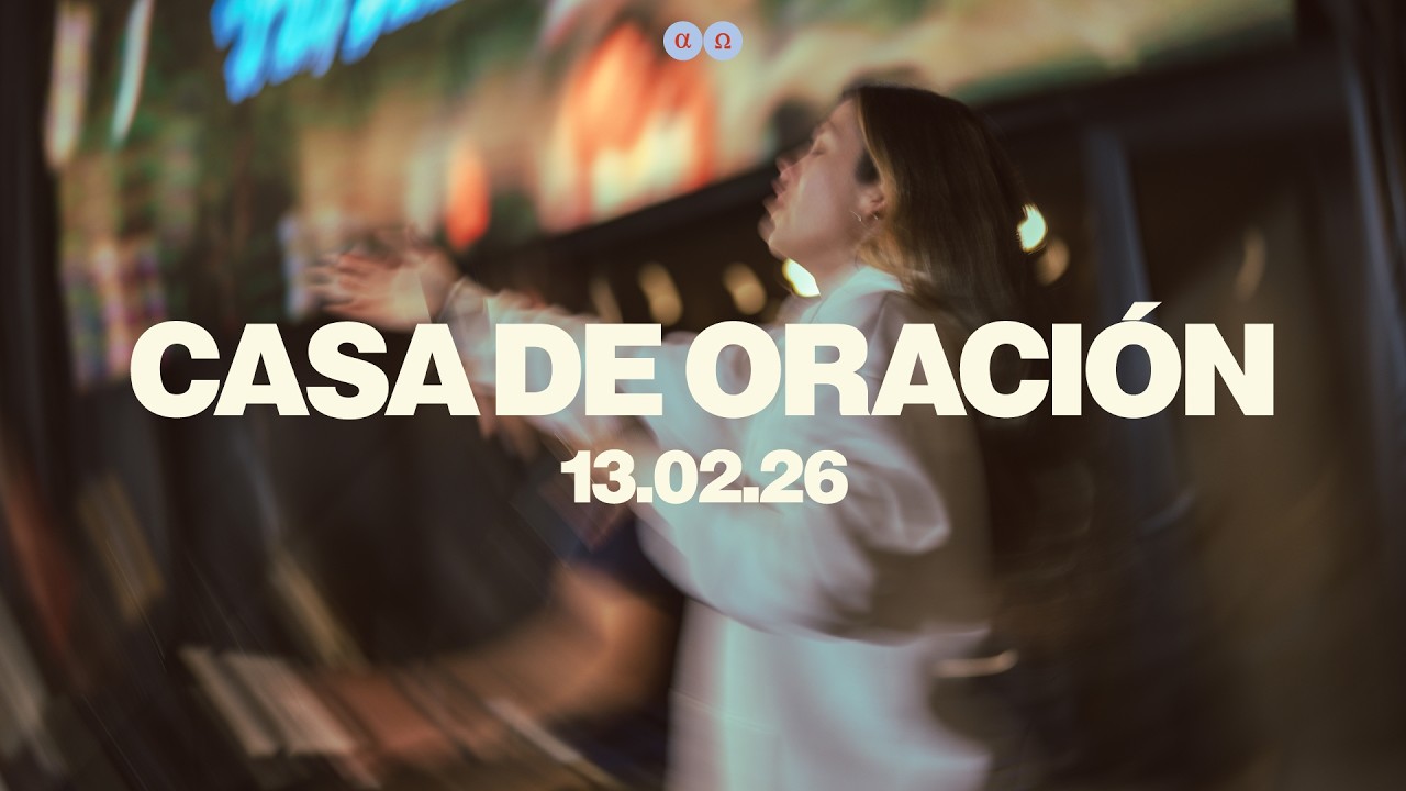 Casa de Oración | 13.02.2026