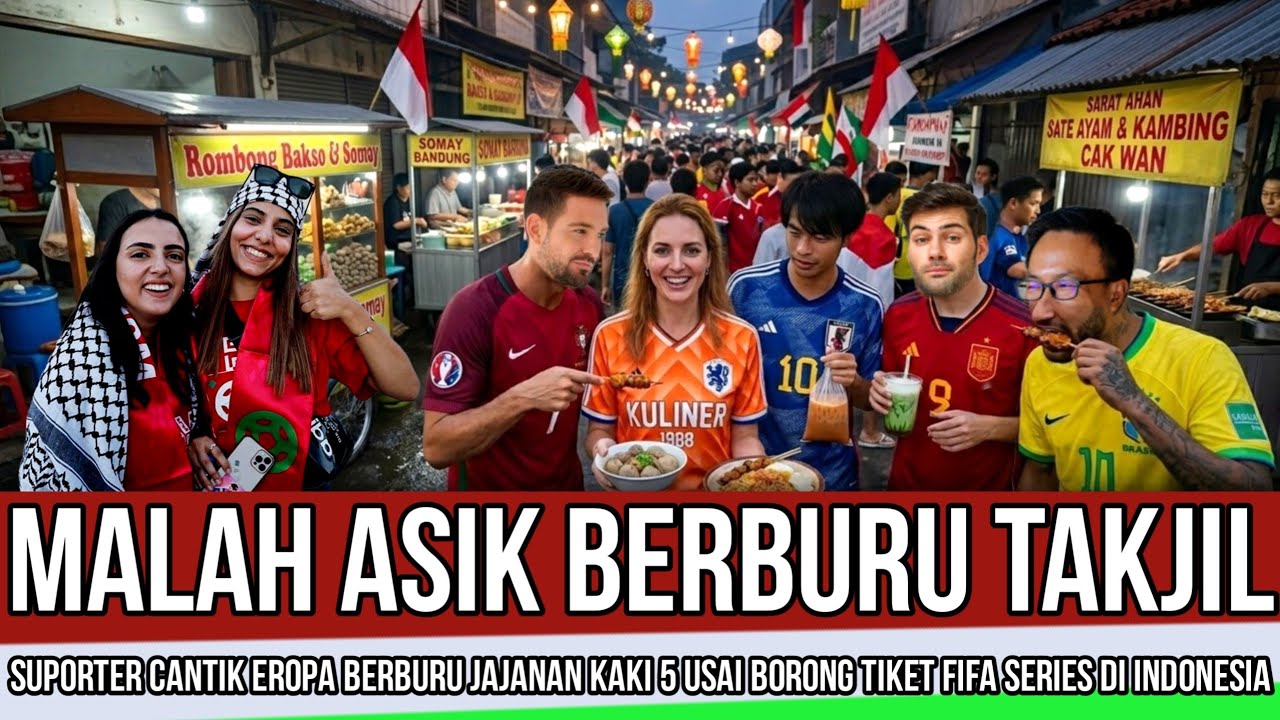 PERTAMA KE INDONESIA‼️SUPORTER CANTIK EROPA DIBUAT KAGUM DENGAN KULINER RAMADHAN DAN JAJANAN KAKI 5
