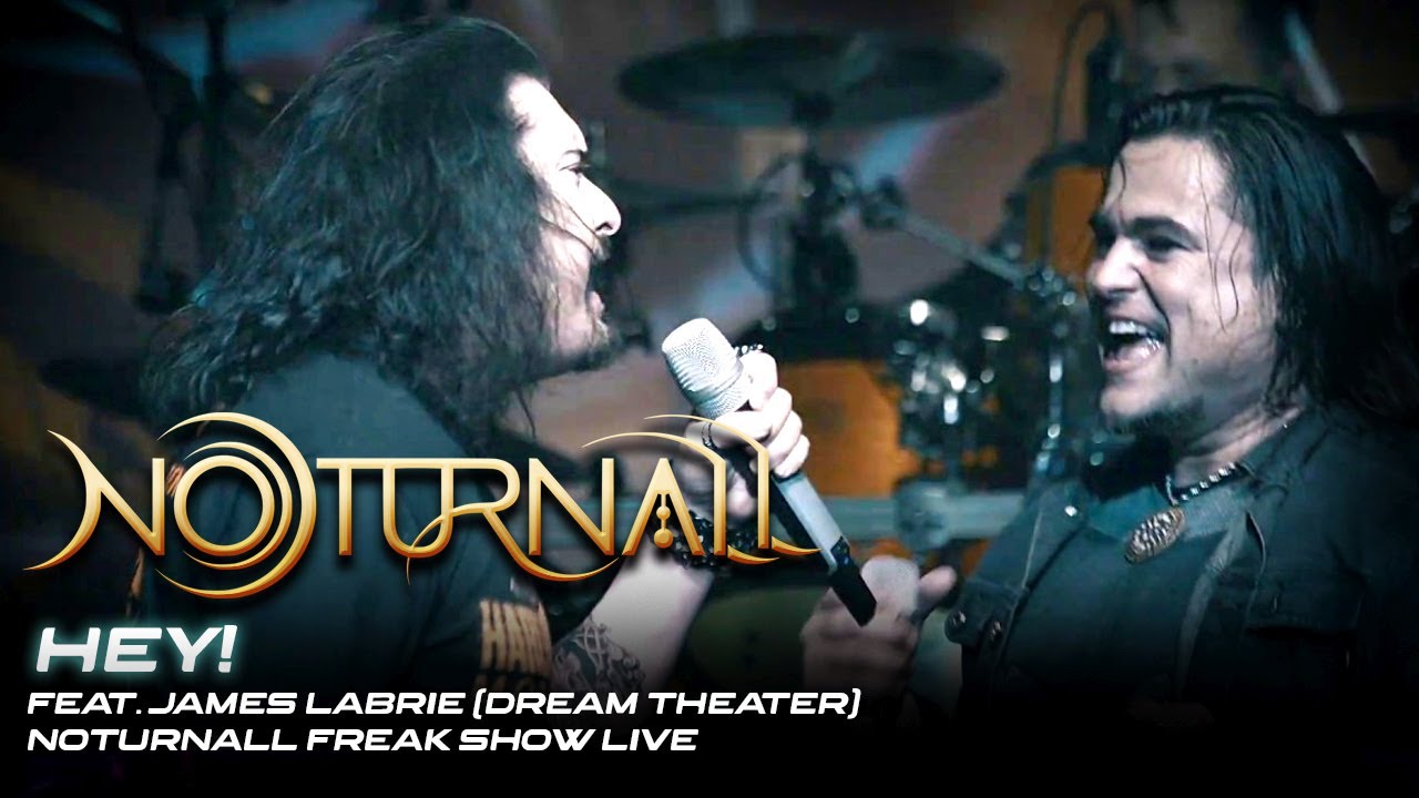 Noturnall - HEY! feat. James Labrie (Dream Theater) - Noturnall Freak Show LIVE