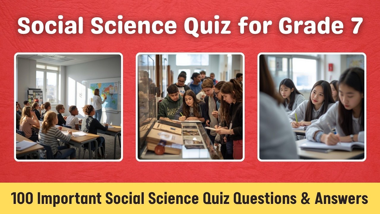 Grade 7 Social Science Practice Quiz | 100 MCQs for Students Preparing for School Tests | Class 7
