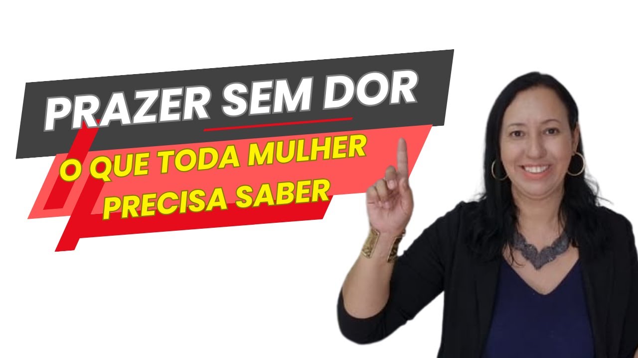 Por Que Algumas Mulheres Nunca Sentem Dor na Relação? | Prazer Feminino