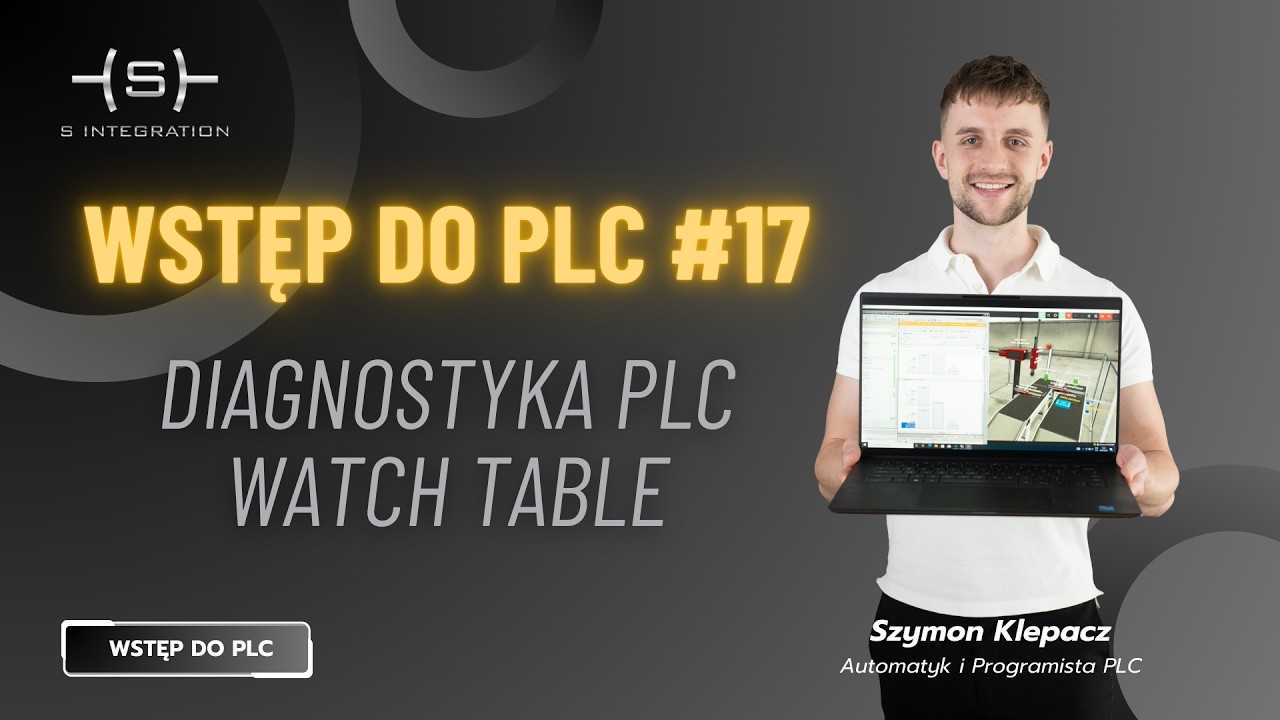 Diagnostyka PLC. Watch Table (TIA Portal, Factory IO, PLCSIM). Wstęp do PLC [17]