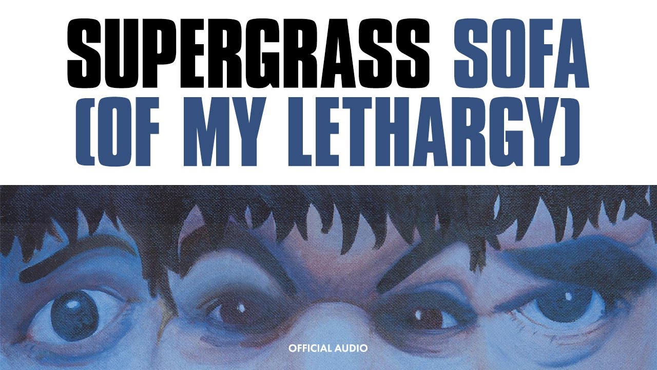 Supergrass - Sofa (Of My Lethargy) [Official Audio]