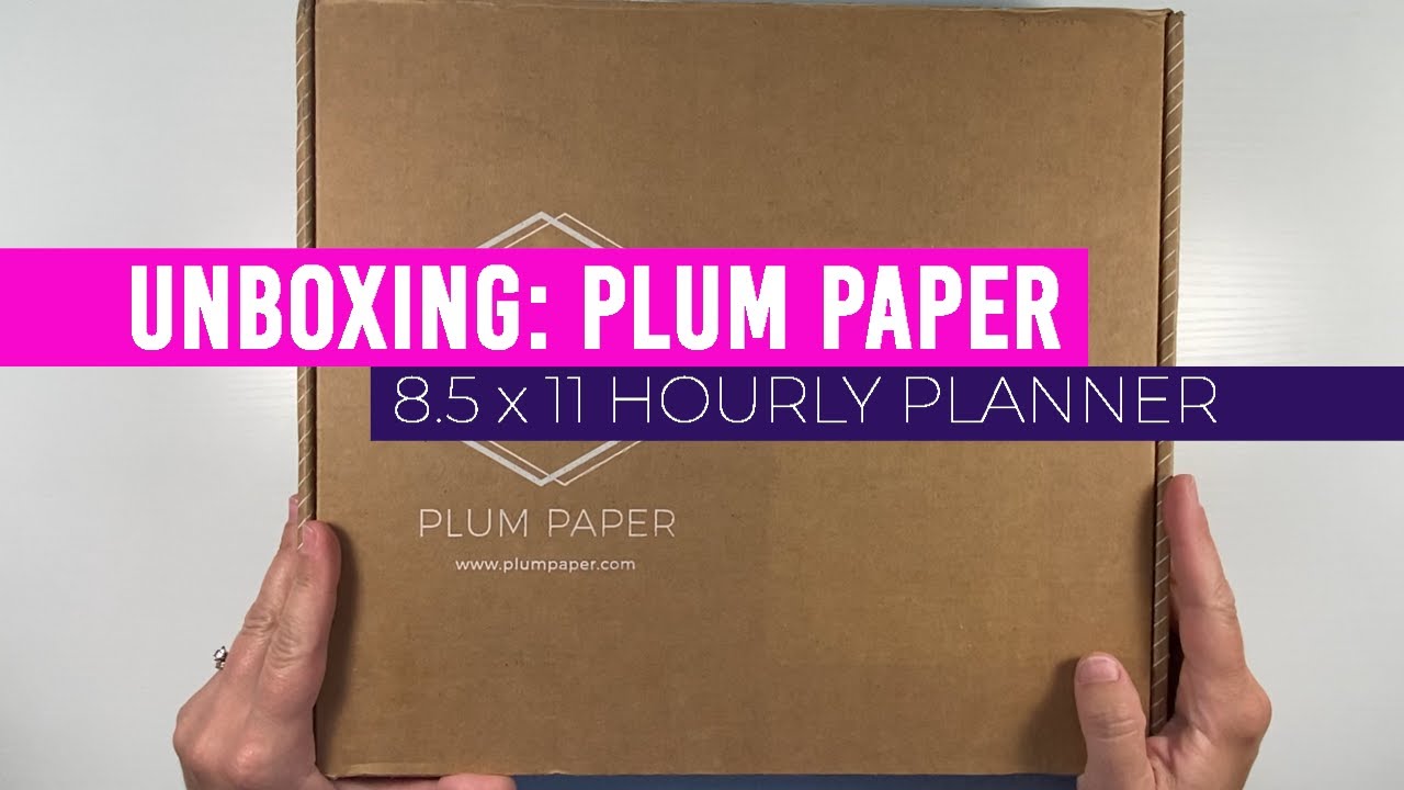 Plum Paper Unboxing & Flip Through - 8.5 x 11 HOURLY