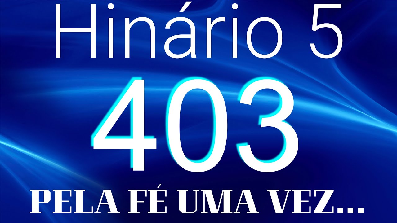 HINO 403 CCB - Pela Fé Uma Vez... - HINÁRIO 5 COM LETRAS