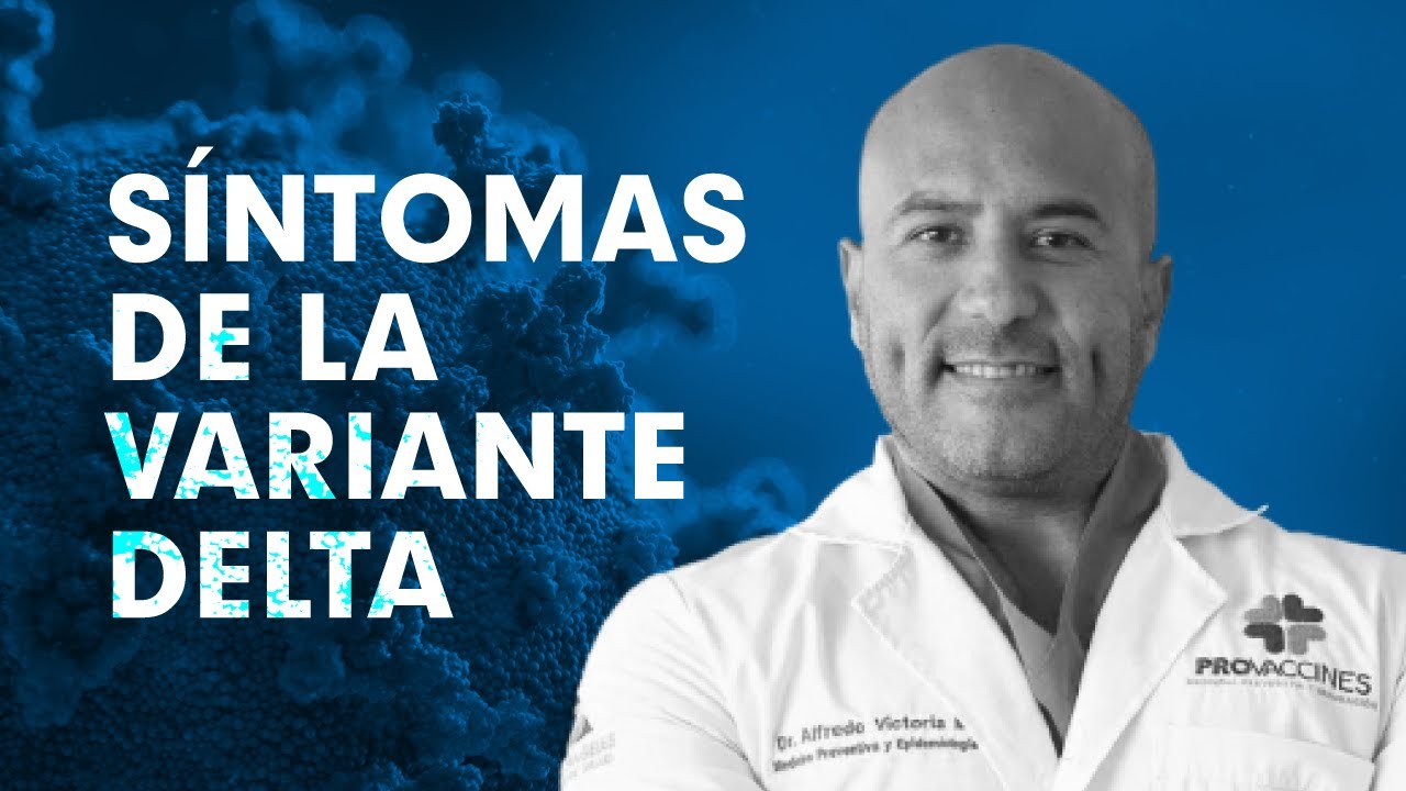 &iquest;Cu&aacute;les son los s&iacute;ntomas de la variante delta?