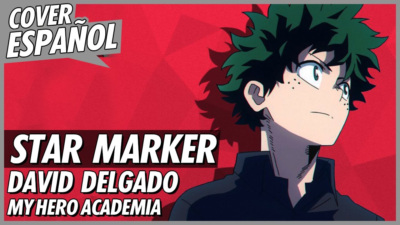 Star Marker - Boku no Hero Academia Season 4 (Opening 7) | Cover Español Latino