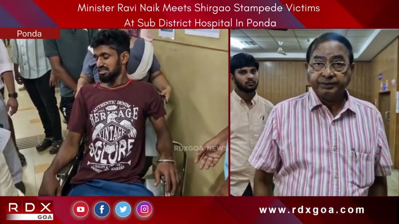 Minister Ravi Naik Meets Shirgao Stampede Victims At Sub District Hospital In Ponda