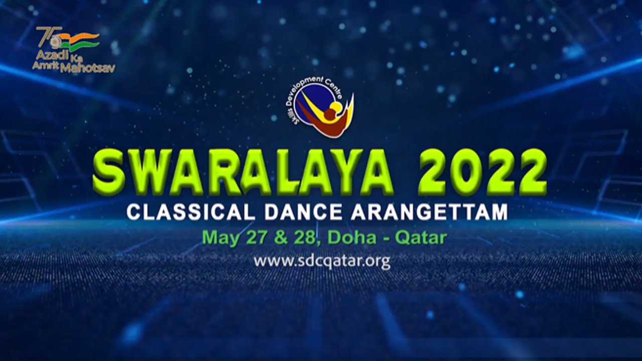 Skills Development Centre Proudly Present_SWARALAYA 2022_Arangettam of Classical Dance _ Day 2