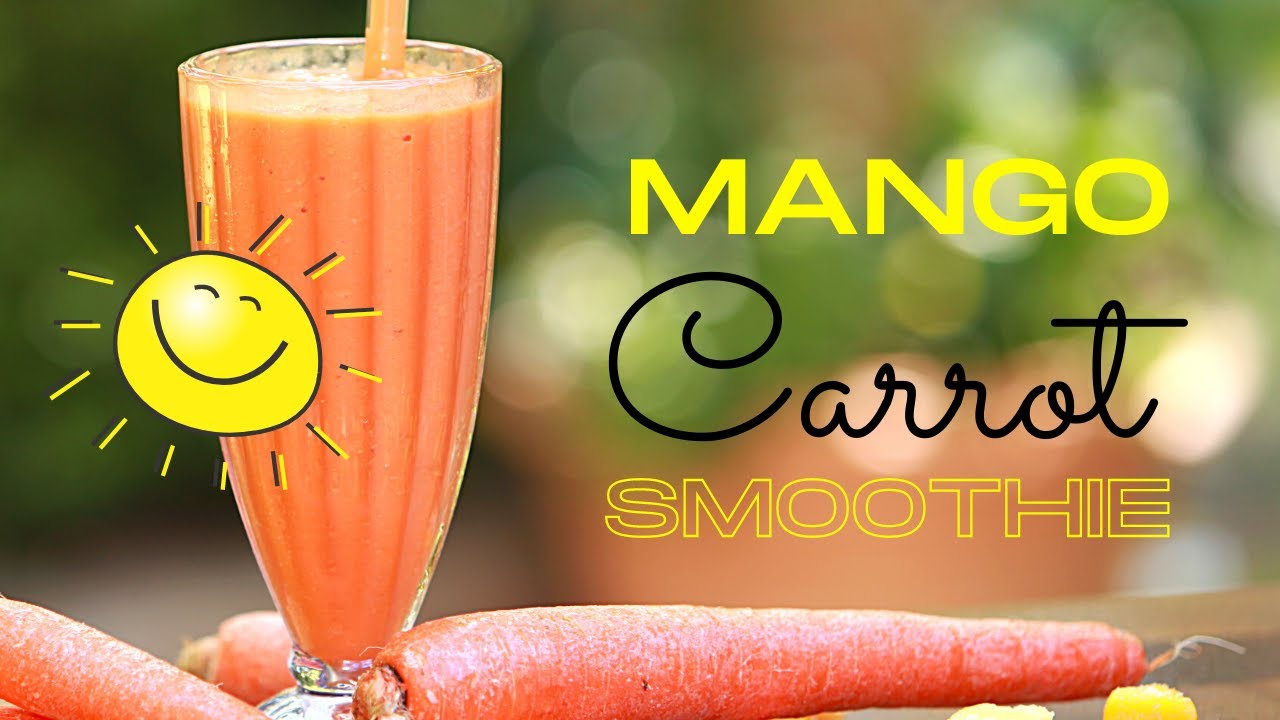 Mango Carrot Smoothie | Immune Booster | Vegan Recipe | Breakfast Smoothie
