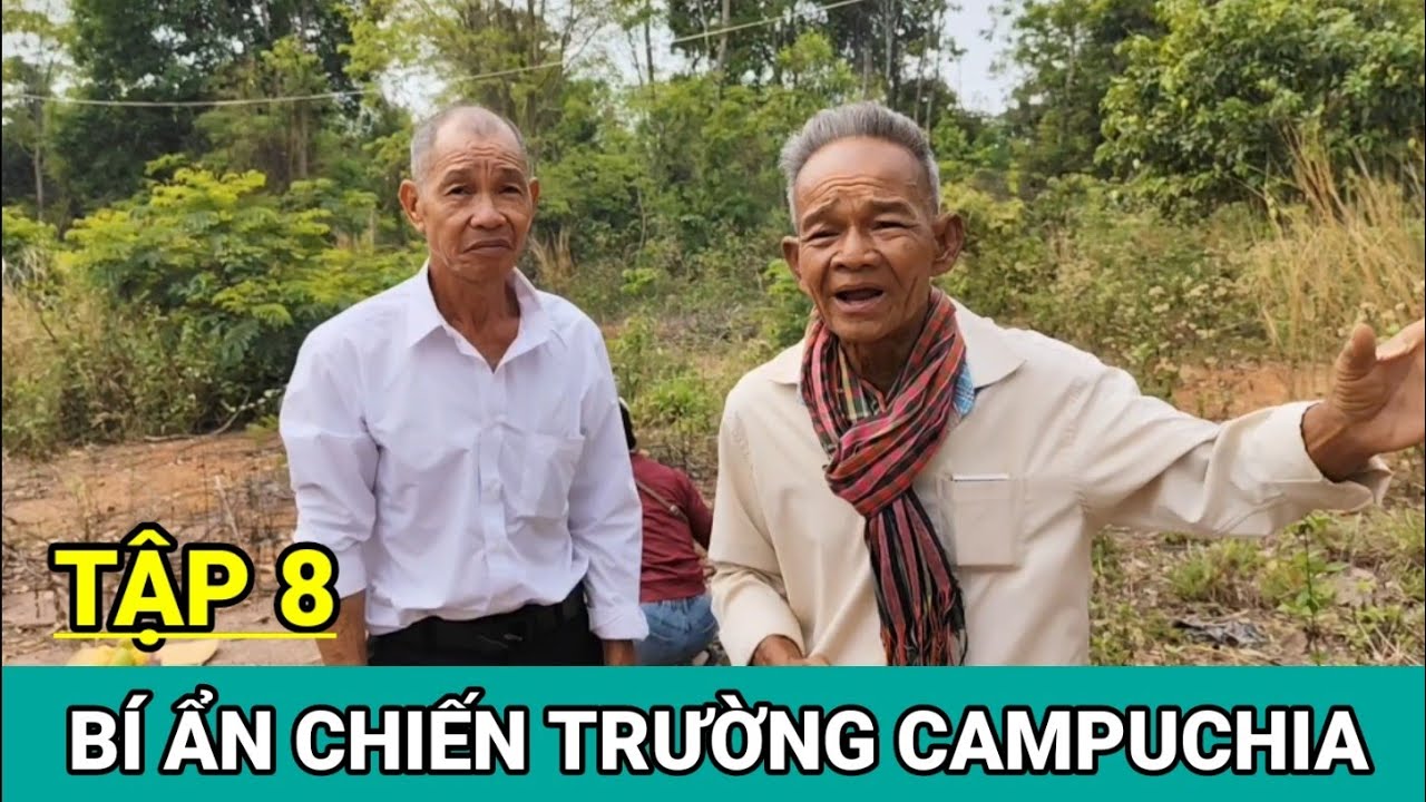 8/ Bí Ẩn Căn Cứ Đèo Đá ,Núi Trung Quốc Khóc / Ký Sự Chiến Trường Campuchia