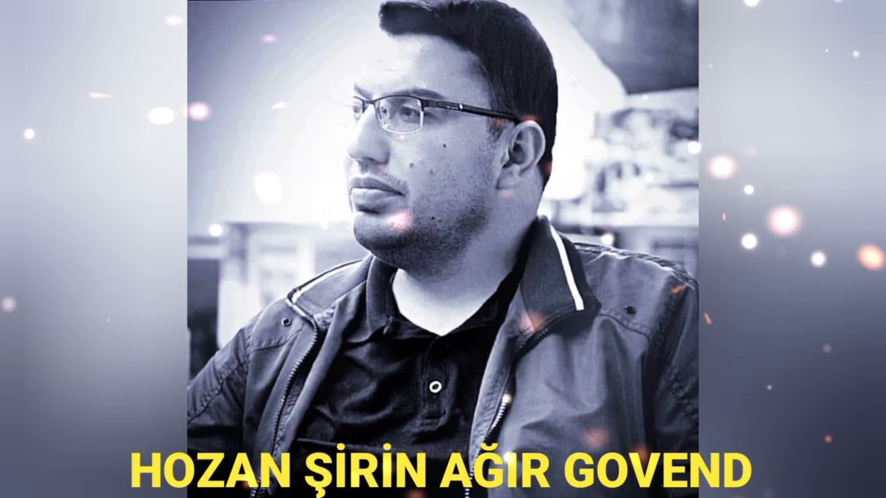 HOZAN ŞİRİN AĞIR GOVEND
