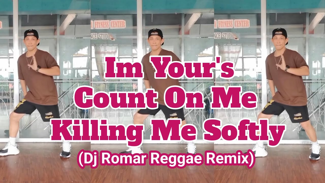 Im Your's x Count On Me x Killing Me Softly (Dj Romar Reggae Remix) | Dj Irvin | Dance Workout
