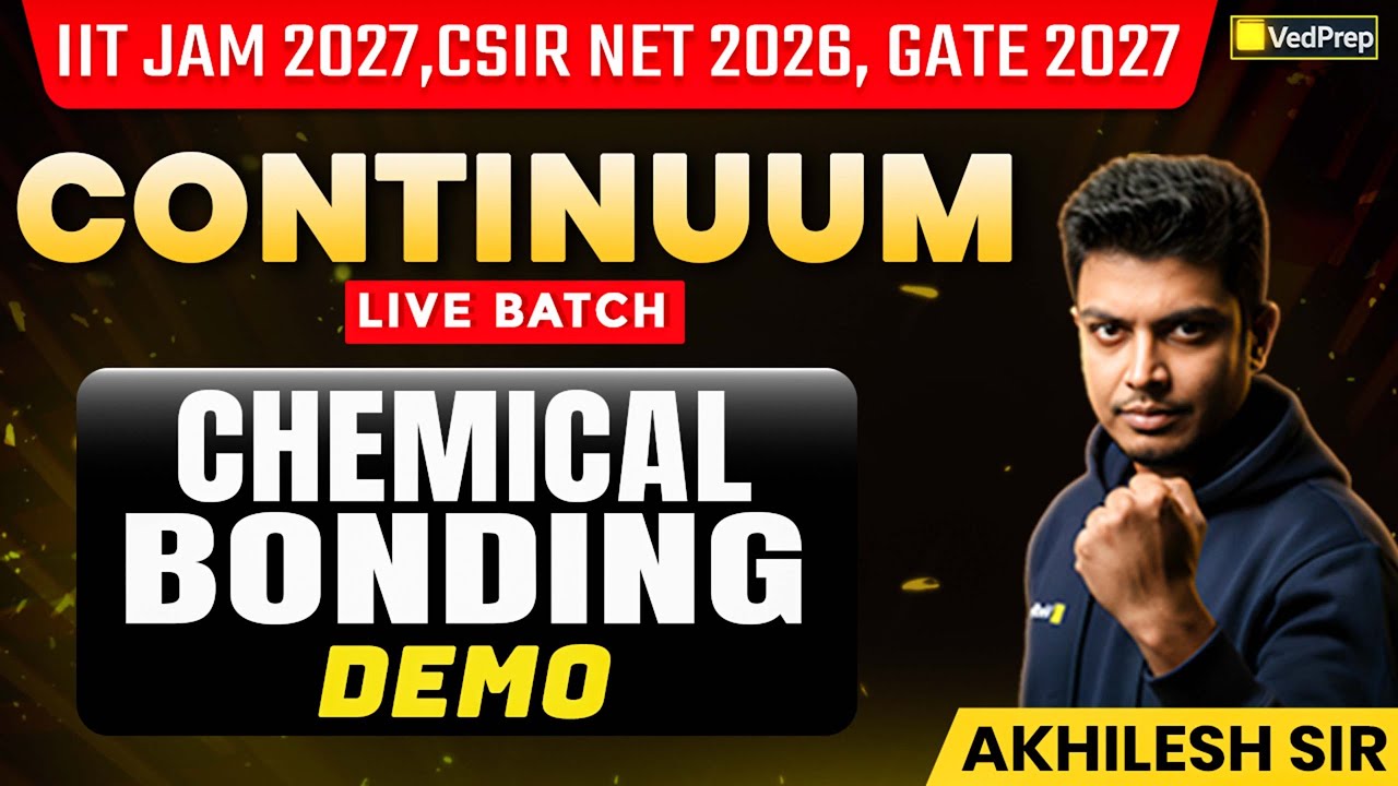 Chemical Bonding Demo | IIT JAM 2027, CSIR NET 2026 & GATE 2027 Aspirants | VedPrep Chem Academy
