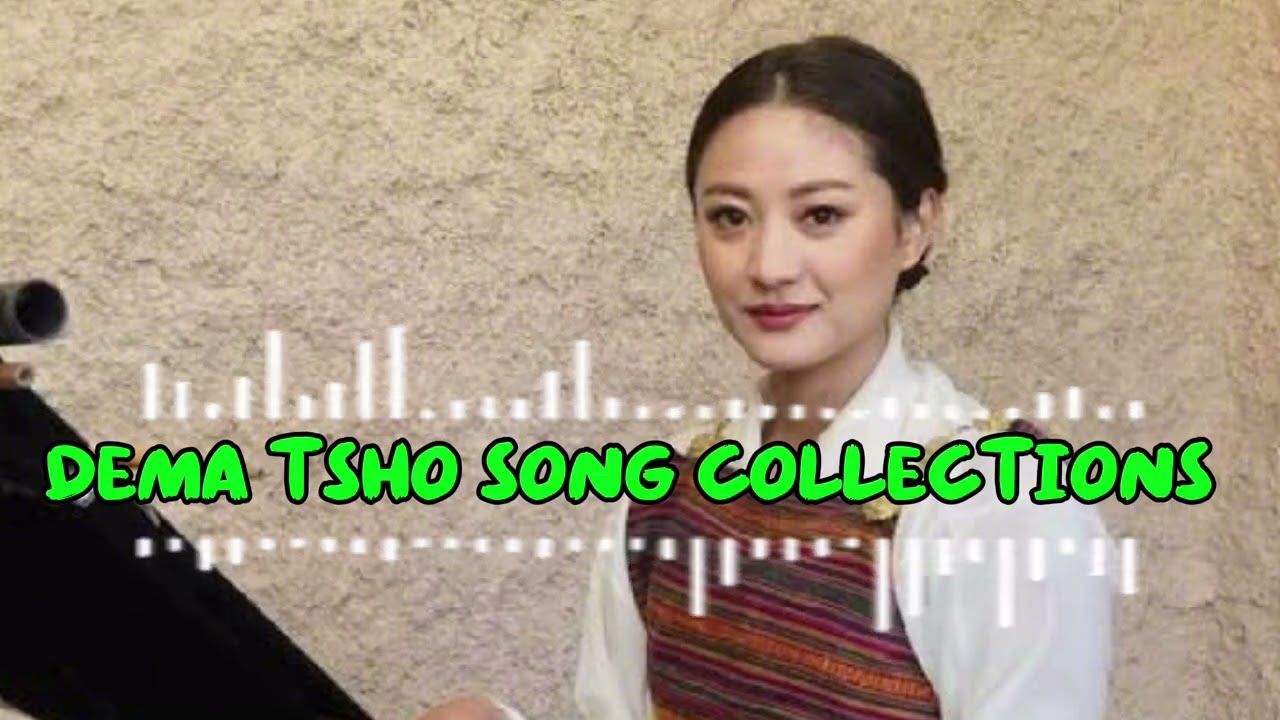 Dema Tsho movie songs collections.(Bhutanese hit songs collections)🎶🎵🇧🇹🎬