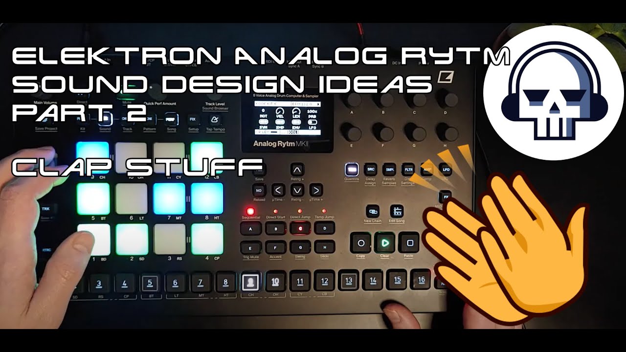 Elektron Analog Rytm - Sound Design Ideas - Part 2 - Clap Stuff